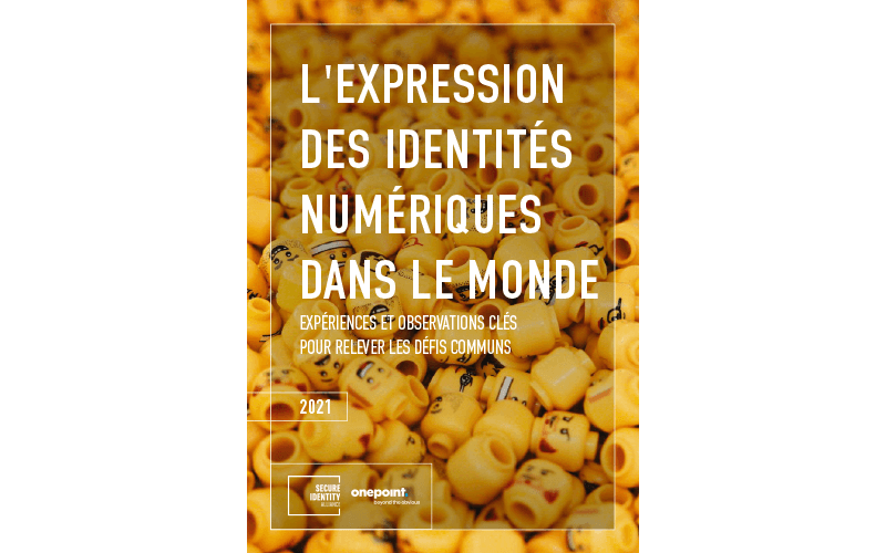L'Expression des Identités Numériques dans le Monde: Expériences et observations clés pour relever les défis communs - Report in French - 9th March 2021